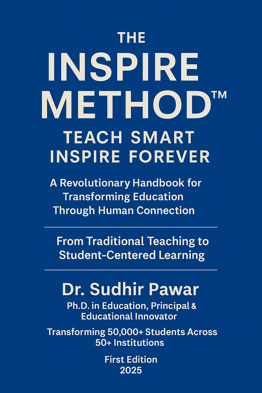 Teach Smart Inspire Forever — INSPIRE Method 1.0 by Dr. Sudhir Pawar